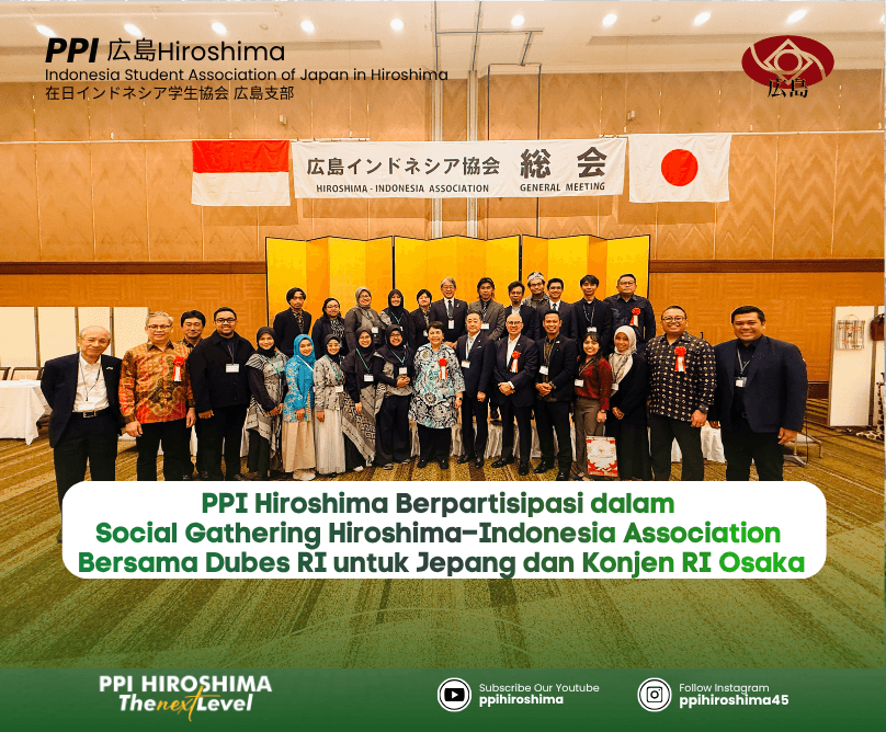 PPI Hiroshima Berpartisipasi dalam Social Gathering Hiroshima–Indonesia Association Bersama Dubes RI untuk Jepang dan Konjen RI Osaka
